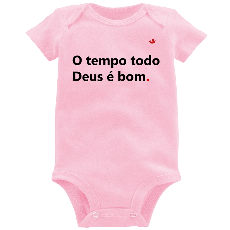 Body Bebê O tempo todo Deus é bom - Rosa Bebê