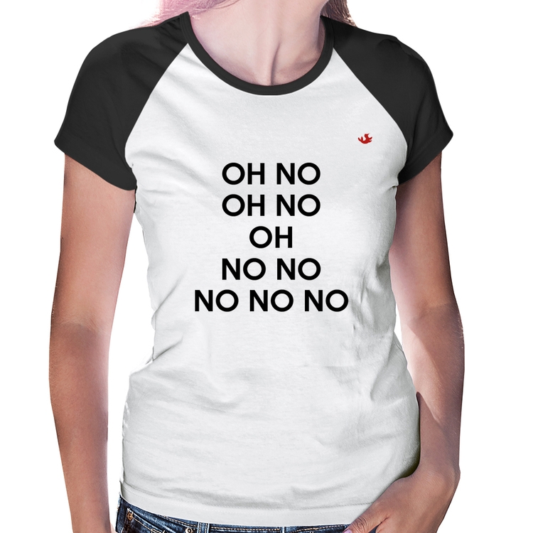 Baby Look Raglan OH NO!
