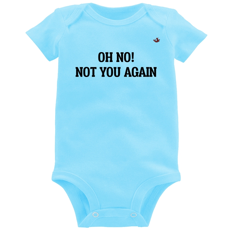 Body Bebê Oh no! Not you again - Azul Bebê