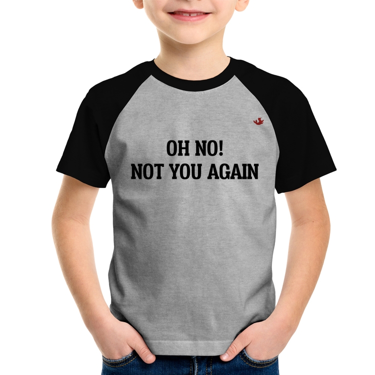Camiseta Raglan Infantil Oh no! Not you again - Cinza/Preto
