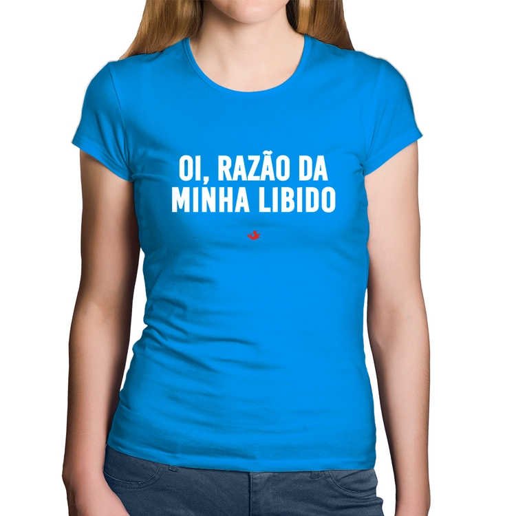 Baby Look Algodão Oi razão da minha libido - Azul