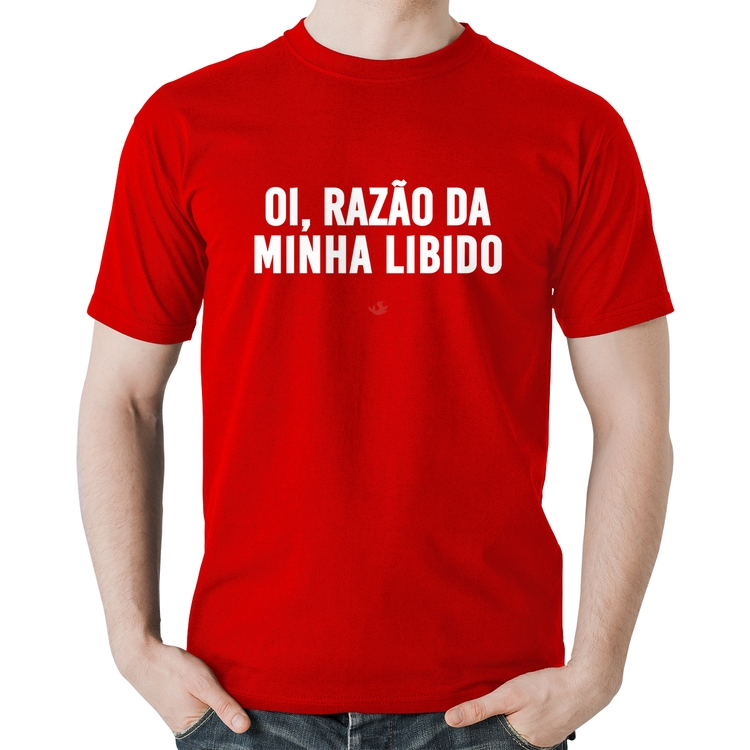 Camiseta Algodão Oi razão da minha libido - Vermelha