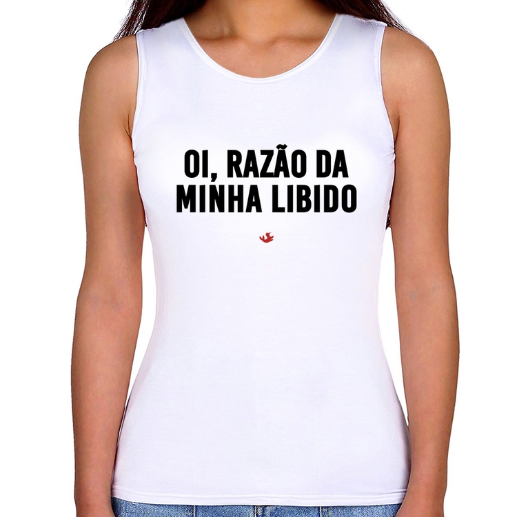 Regata Feminina Oi razão da minha libido