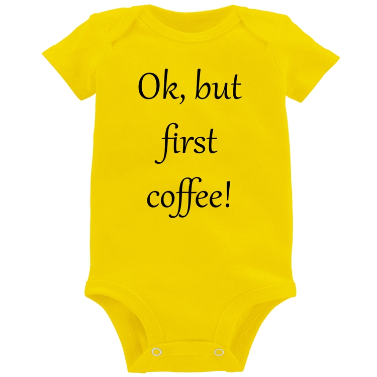 Body Bebê OK, but first coffee! - Amarelo