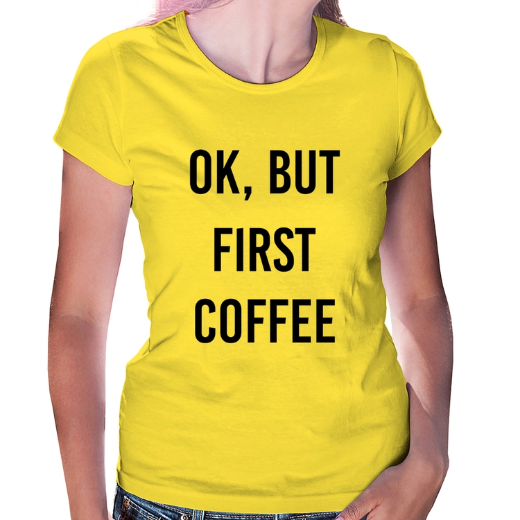 Baby Look OK, but first coffee - Amarela