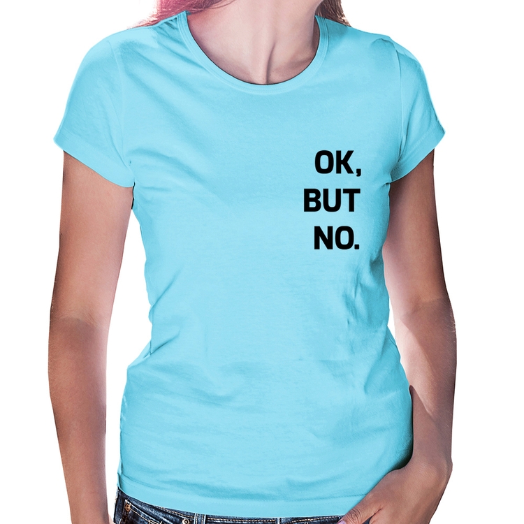 Baby Look Ok, but no. - Azul Bebê