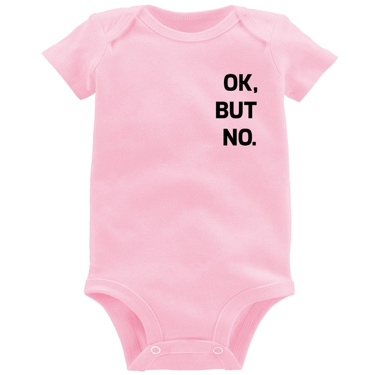 Body Bebê Ok, but no. - Rosa Bebê