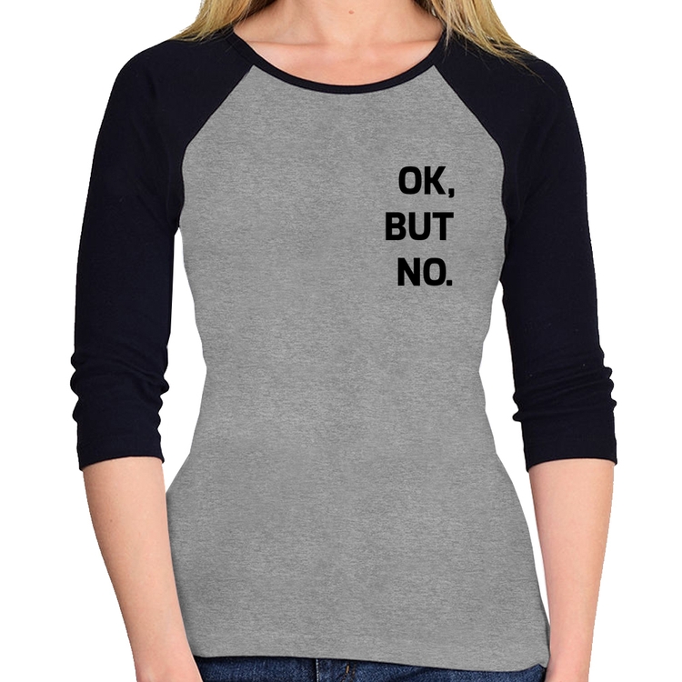 Baby Look Raglan Ok, but no. Manga 3/4 - Cinza/Preto