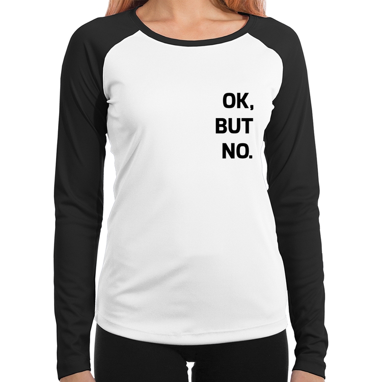 Baby Look Raglan Ok, but no. Manga Longa