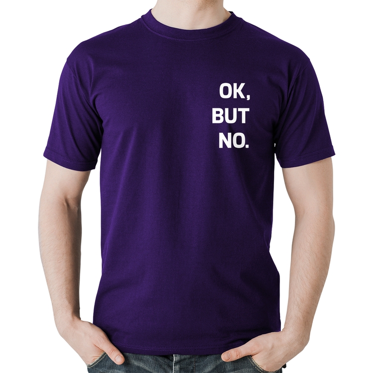 Camiseta Algodão Ok, but no. - Roxa
