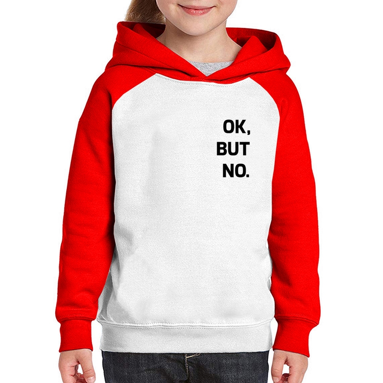 Moletom Infantil Ok, but no. - Branco/Vermelho