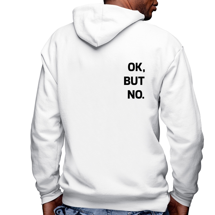 Blusa Moletom Ok, but no. Masculina com Capuz e Zíper - Branca