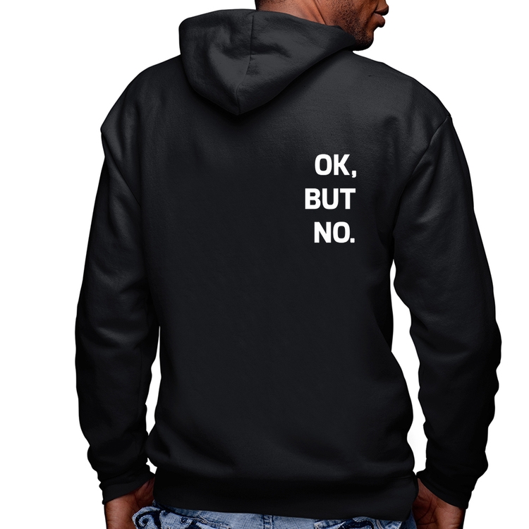 Blusa Moletom Ok, but no. Masculina com Capuz e Zíper
