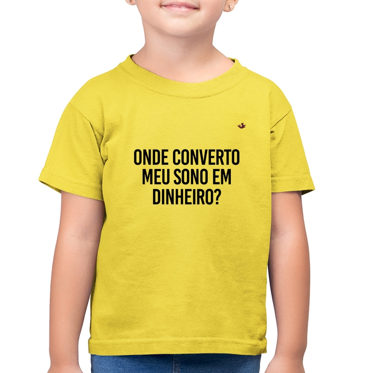 Camiseta Algodão Infantil Onde converto meu sono em dinheiro? - Amarelo Canário