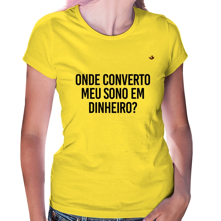 Baby Look Onde converto meu sono em dinheiro? - Amarela