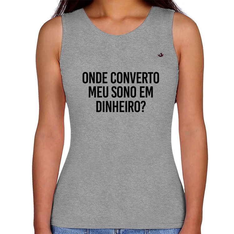 Regata Feminina Onde converto meu sono em dinheiro? - Cinza