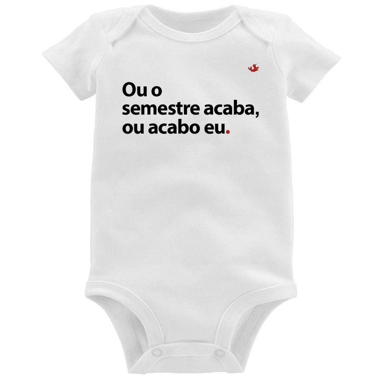 Body Bebê Ou o semestre acaba ou acabo eu