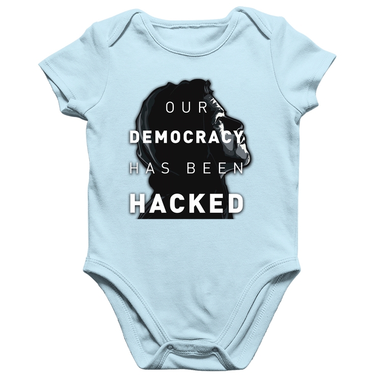 Body Bebê Algodão Our Democracy Has Been Hacked - Azul Bebê