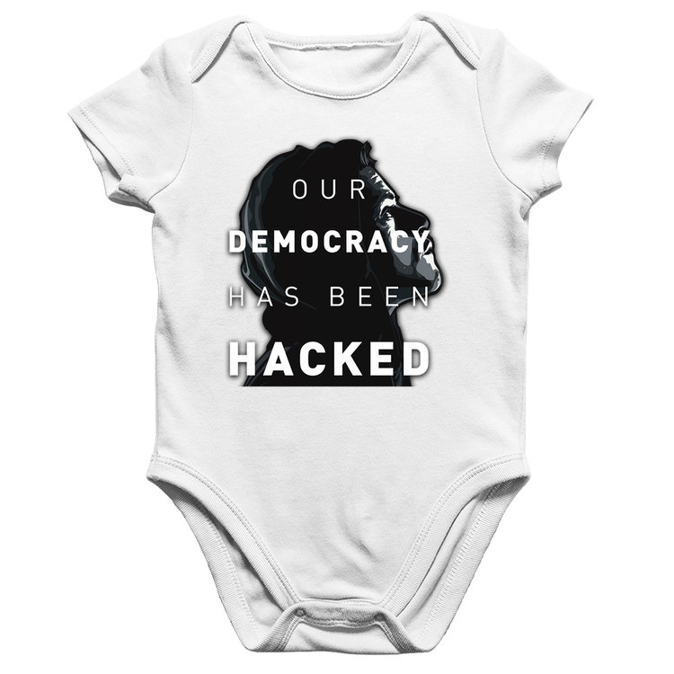 Body Bebê Algodão Our Democracy Has Been Hacked - Branco