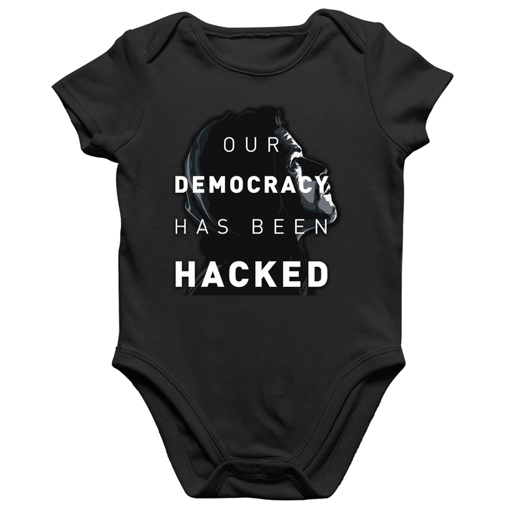 Body Bebê Algodão Our Democracy Has Been Hacked
