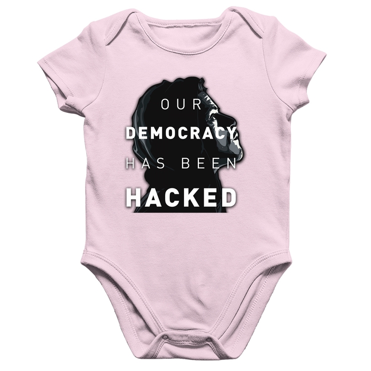 Body Bebê Algodão Our Democracy Has Been Hacked - Rosa Bebê