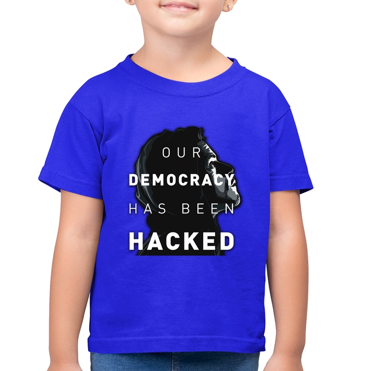 Camiseta Algodão Infantil Our Democracy Has Been Hacked - Azul Royal