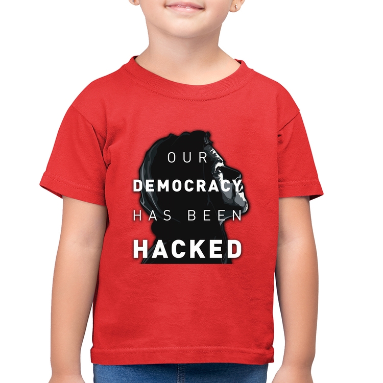 Camiseta Algodão Infantil Our Democracy Has Been Hacked - Vermelha
