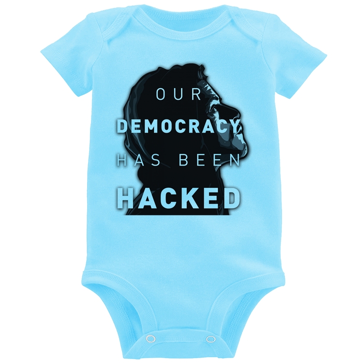 Body Bebê Our Democracy Has Been Hacked - Azul Bebê