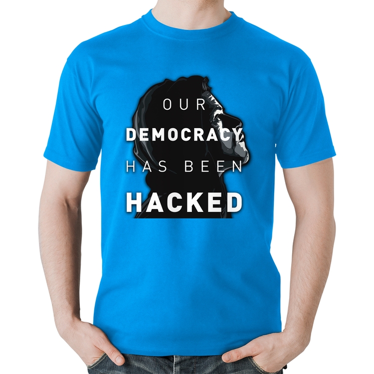 Camiseta Algodão Our Democracy Has Been Hacked - Azul