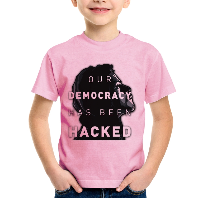 Camiseta Infantil Our Democracy Has Been Hacked - Rosa Bebê