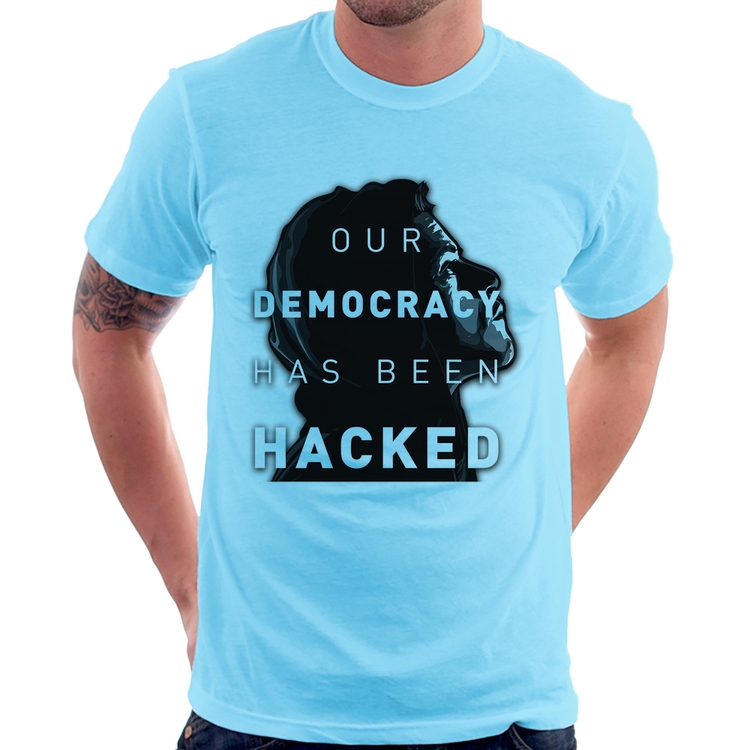 Camiseta Our Democracy Has Been Hacked - Azul Bebê
