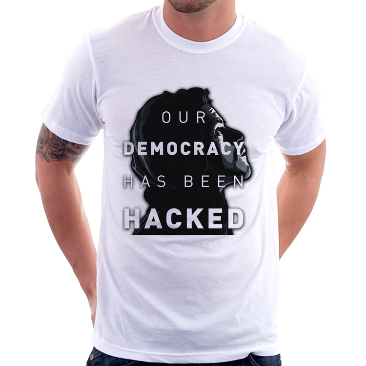 Camiseta Our Democracy Has Been Hacked