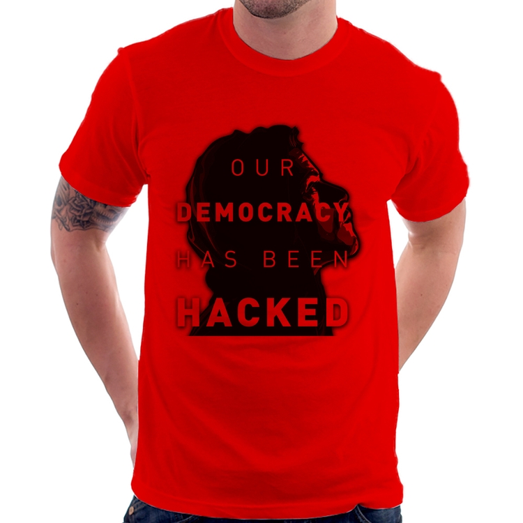 Camiseta Our Democracy Has Been Hacked - Vermelha