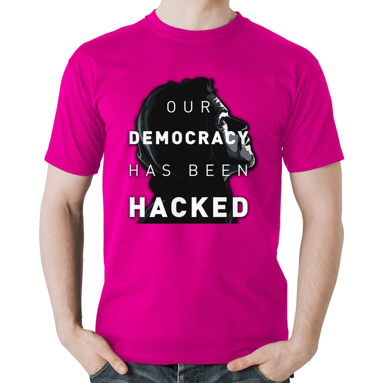 Camiseta Algodão Our Democracy Has Been Hacked - Rosa