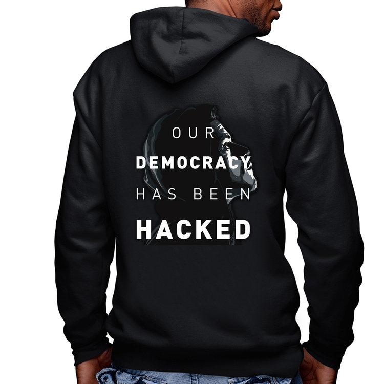 Blusa Moletom Our Democracy Has Been Hacked Masculina com Capuz e Zíper