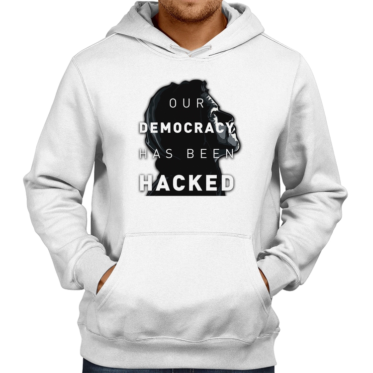 Moletom Our Democracy Has Been Hacked - Branco