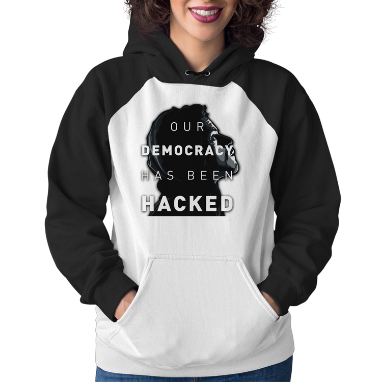 Moletom Feminino Our Democracy Has Been Hacked
