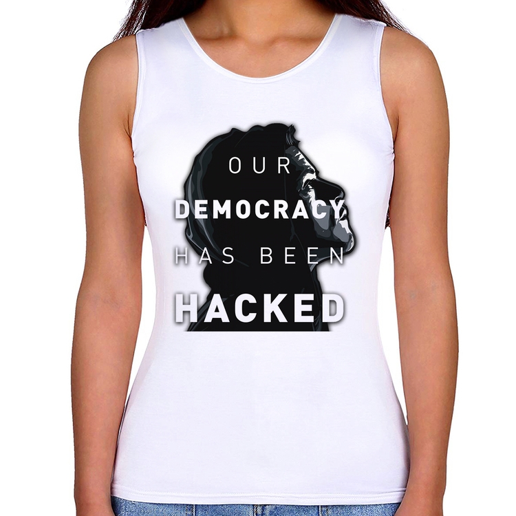 Regata Feminina Our Democracy Has Been Hacked
