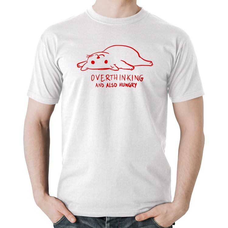 Camiseta Algodão Overthinking And Also Hungry - Branca