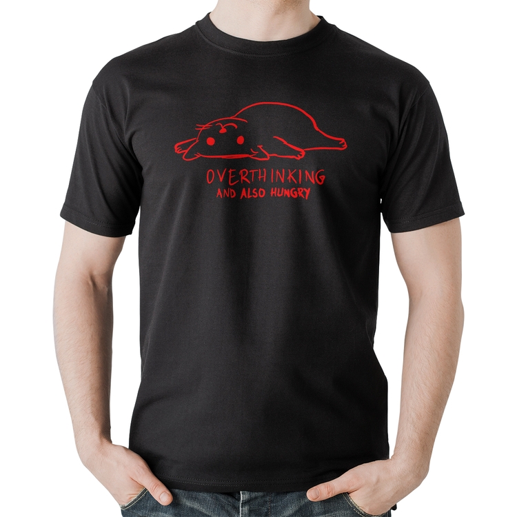 Camiseta Algodão Overthinking And Also Hungry