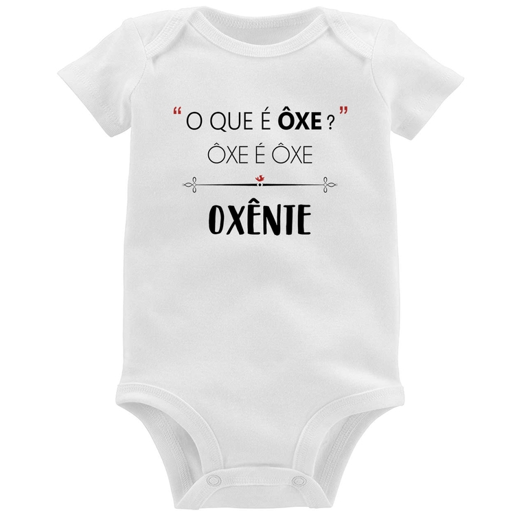 Body Bebê Ôxe é Ôxe, Oxênte