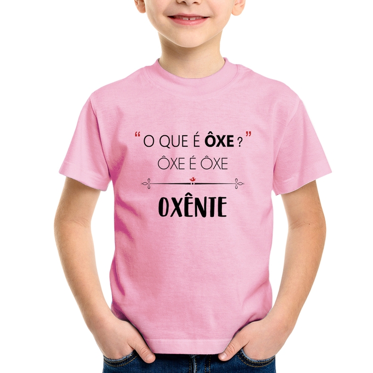 Camiseta Infantil Ôxe é Ôxe, Oxênte - Rosa Bebê