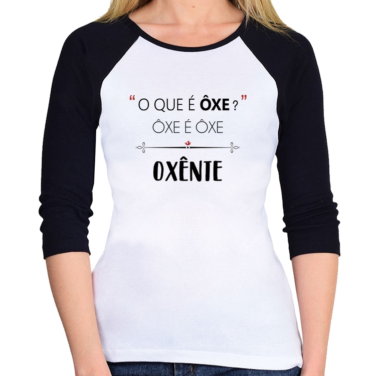 Baby Look Raglan Ôxe é Ôxe, Oxênte Manga 3/4