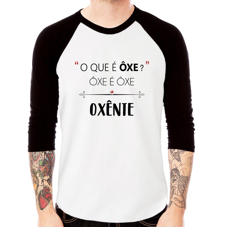 Camiseta Raglan Ôxe é Ôxe, Oxênte Manga 3/4