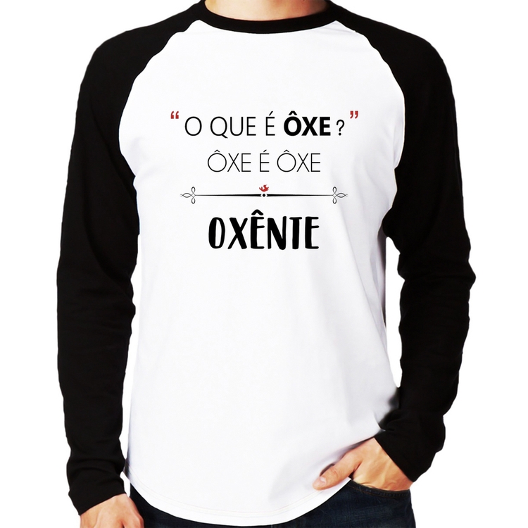 Camiseta Raglan Ôxe é Ôxe, Oxênte Manga Longa
