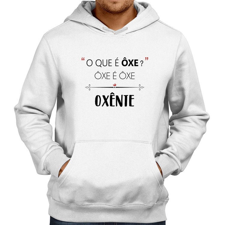 Moletom Ôxe é Ôxe, Oxênte - Branco