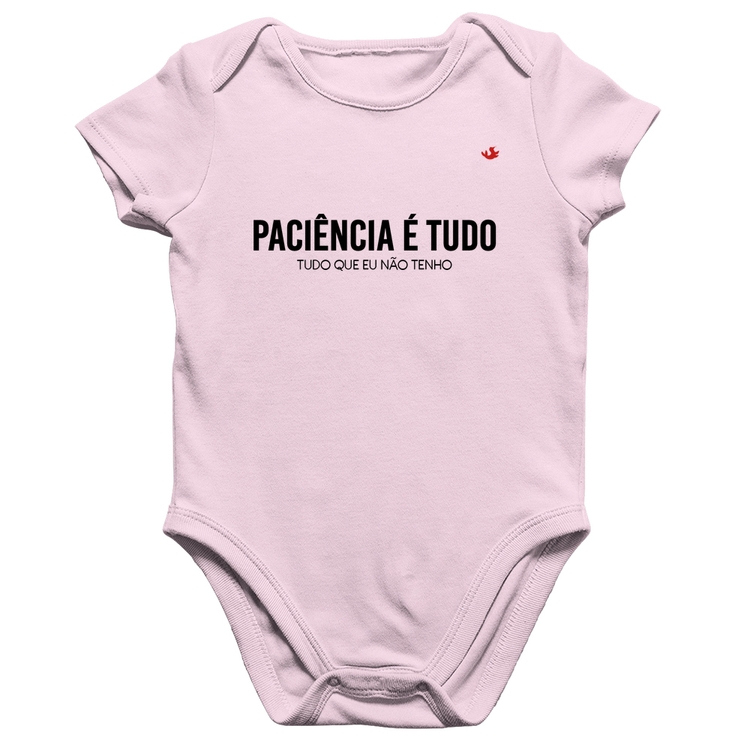 Body Bebê Algodão Paciência é tudo - Rosa Bebê