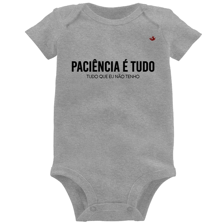Body Bebê Paciência é tudo - Cinza