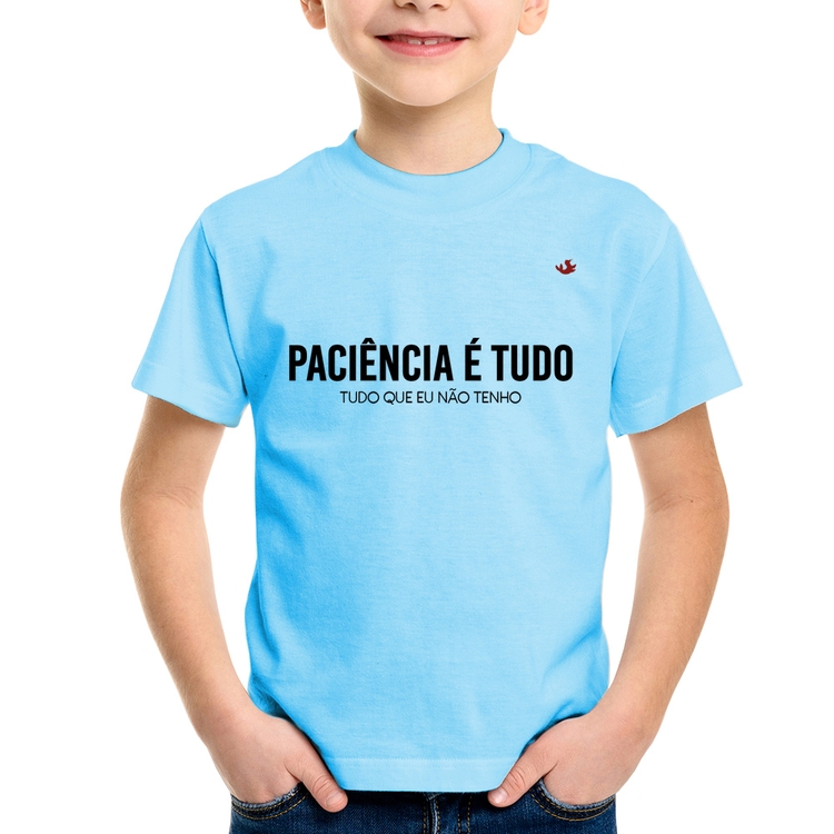 Camiseta Infantil Paciência é tudo - Azul Bebê