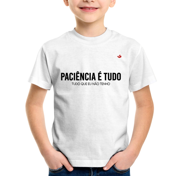Camiseta Infantil Paciência é tudo